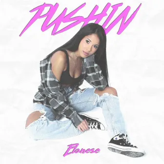 Pushin by Elanese