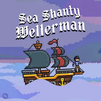 Wellerman by Sea Shanty