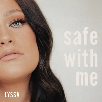 Safe With Me by Lyssa