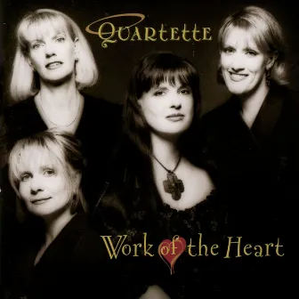 Work of the Heart by Quartette