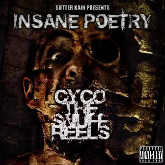 Cyco the Snuff Reels by Insane Poetry