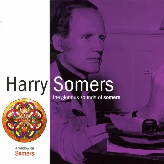 Somers, H.: The Glorious Sounds of Somers by Harry Somers