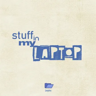 STUFF IN MY LAPTOP by imYBS