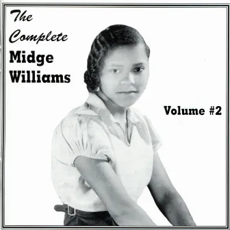 The Complete Midge Williams Volume #2 by Midge Williams