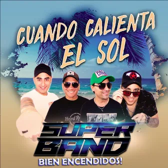 Cuando Calienta el Sol by Superband Bien Encendidos!