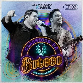 Clássicos de Buteco, Ep. 02 (Ao Vivo) by Luis Marcelo e Gabriel