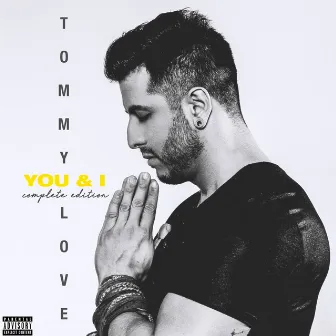 You & I (Complete Edition) by Tommy Love