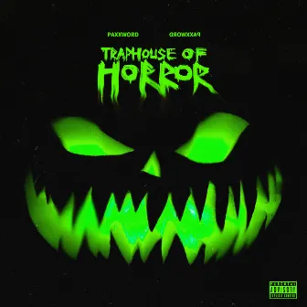 Traphouse Of Horror by PAXXWORD