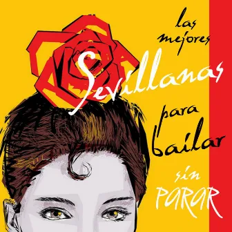 Las Mejores Sevillanas para Bailar Sin Parar by Los Sureños