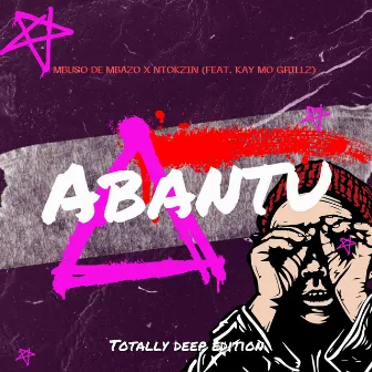 Abantu (Totally Deep Edition) by Mbuso de Mbazo