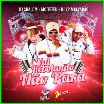 Vai Rebolando Não Para by DJ Shalom