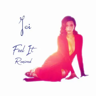 Feel It - Remixed by Jei