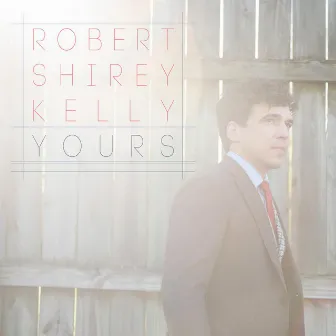 Yours by Robert Shirey Kelly