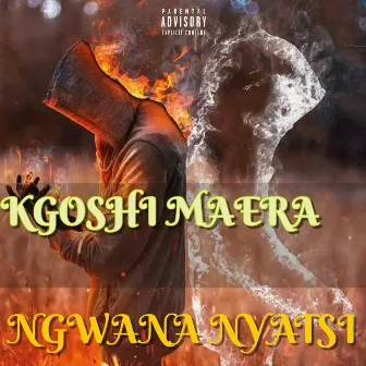 Ngwana Nyatsi by KGOSHI MAERA