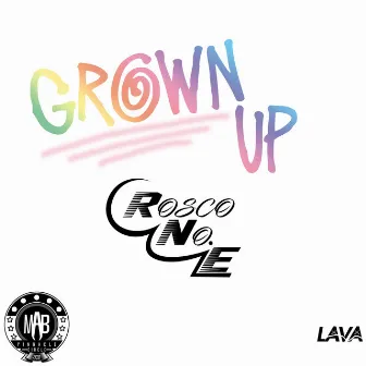 Grown Up by Rosco No E