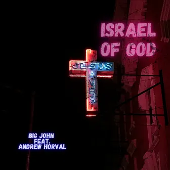 Israel of God by Big John