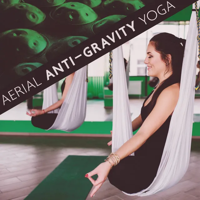 Aerial Anti-Gravity Yoga: Relaxing Hang Drum Workout Music, Training Body Building Fitness