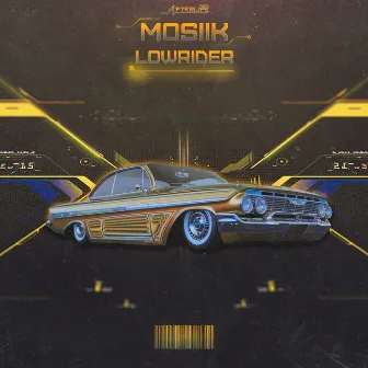 Lowrider by Mosiik