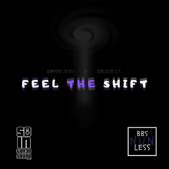 Feel the Shift by Wayne Josh