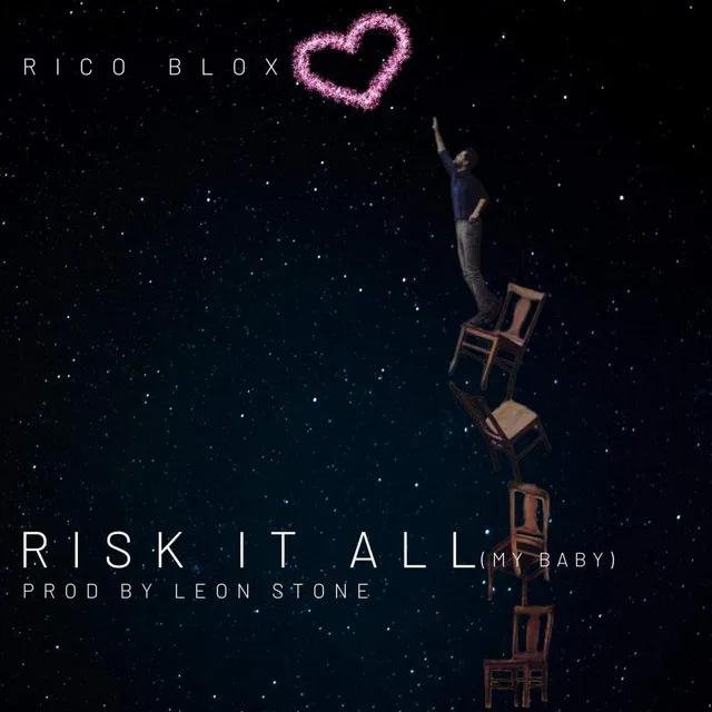 Risk it all (My baby)