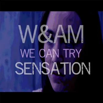 We Can Try by W&am