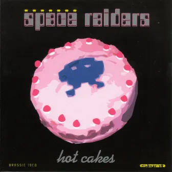 Hot Cakes by Space Raiders