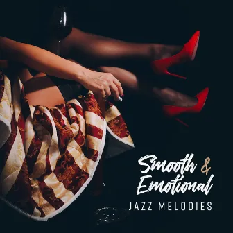 Smooth & Emotional Jazz Melodies by Tantra Chill Out Collection