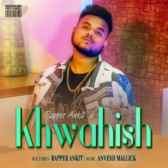 Khwahish by Rapper Ankit