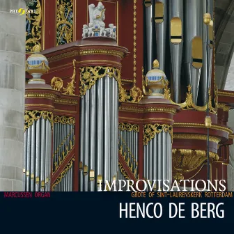 Henco de Berg bespeelt het hoofdorgel van de Grote of St. Laurenskerk te Rotterdam: Improvisaties by Henco de Berg