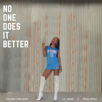 No One Does It Better (feat. Paul Wall & Lil Keke) by Coline Creuzot