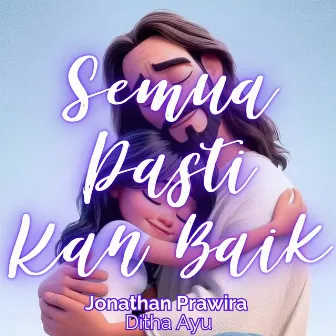 Semua Pasti Kan Baik by Ditha Ayu