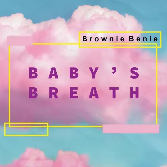 Baby's Breath by Brownie Benie