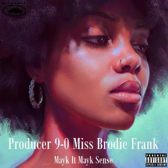 Mayk It Mayk Sense by Producer 9-0