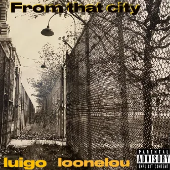 From that city by Luigo