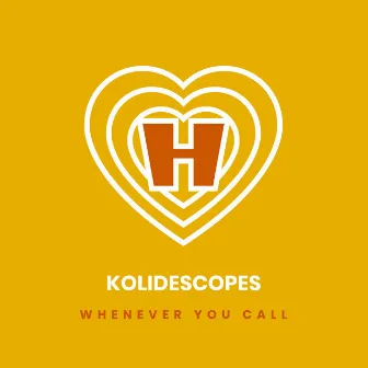 Whenever You Call by KOLIDESCOPES