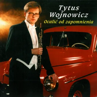 Ocalic Od Zapomnienia by Tytus Wojnowicz