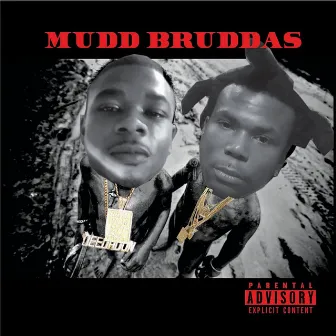 MUDD BRUDDAS by Rightwrist