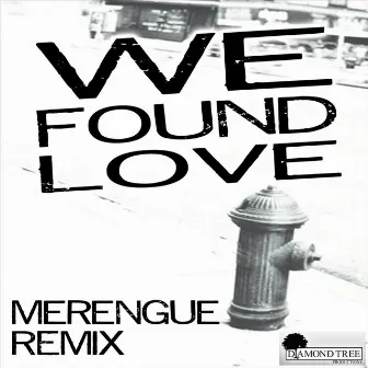 We Found Love (Merengue Remix) by Diamond Tree