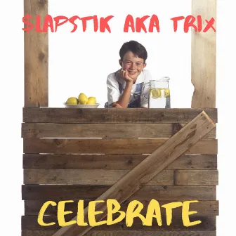 Celebrate by $lapstik Aka Trix