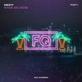 When We Were by Drexity