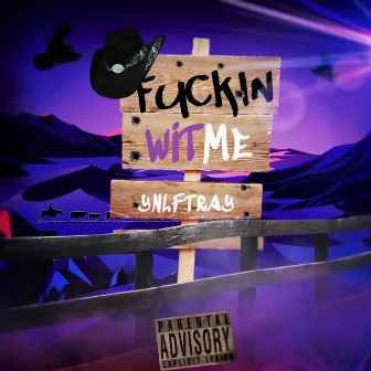 Fuckin Wit Me by ynlftray