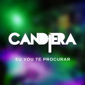 Eu Vou Te Procurar by Candiera