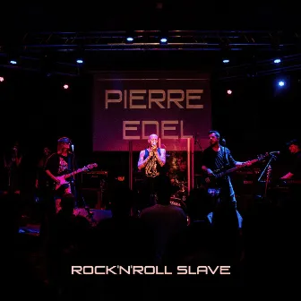 Rock'n'roll Slave by Pierre Edel