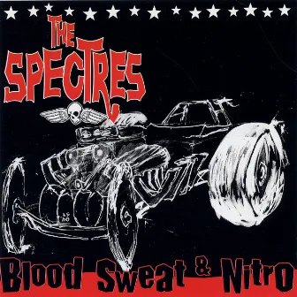 Blood Sweat & Nitro by The Spectres