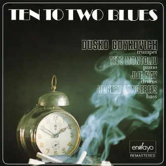 Ten to Two Blues by Dusko Goykovich