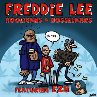 Hooligans & Hosselaars (feat. EZG) by Freddie Lee