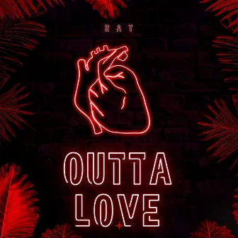 Outta Love by Ray