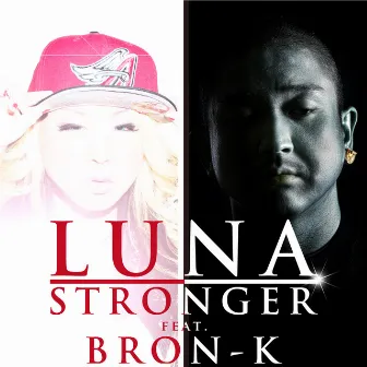 STRONGER (feat. BRON-K) by LUNA