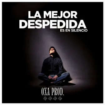 La Mejor Despedida Es En Silencio by Oxa Prod.