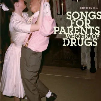 Songs for Parents Who Enjoy Drugs by Hamell on Trial